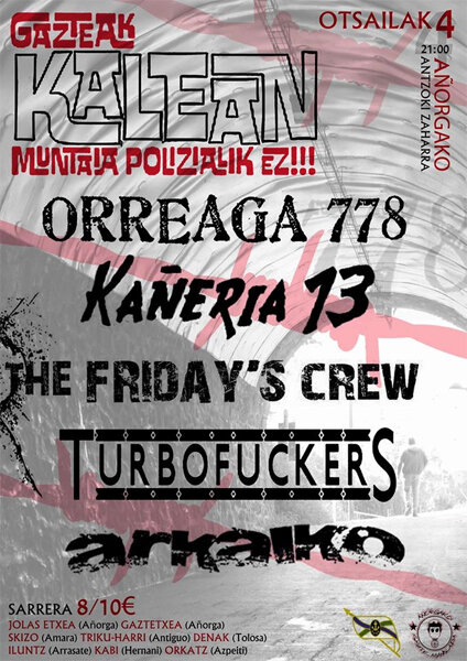 4 feb. ORREAGA 778, FRIDAYS CREW, ARKAIKO, KAÑERIA 13, TURBOFUCKERS